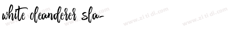 white oleanderer sla字体转换 white oleanderer sla字体转换